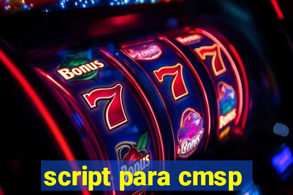 script para cmsp